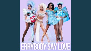 Errybody Say Love