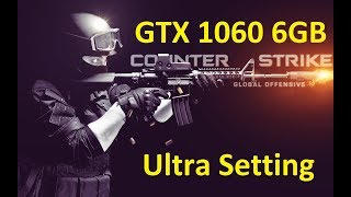 I7 7700K GTX 1060 6GB Counter Strike Global Offensive Ultra Setting