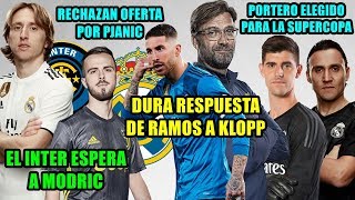 DURA RESPUESTA DE RAMOS A KLOPP | OFERTA POR PJANIC | PORTERO YA ELEGIDO | INTER ESPERA A MODRIC