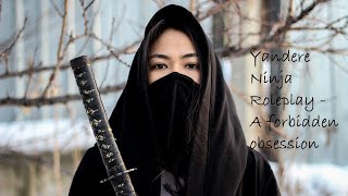 ASMR Yandere Ninja Roleplay - A forbidden obsession [REQUESTED]