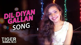 Dil Diyan Gallan Unplugged | Female Cover | Tiger Zinda Hai | Sanskrati Sharma | Salman Khan Katrina