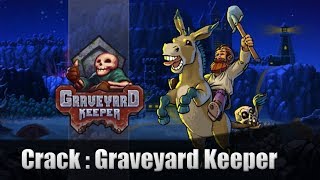 [CRACK] Graveyard Keeper !