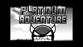 Platinum Adventure Geometry Dash [2.11]|Прохождение уровней #1