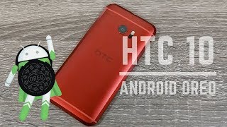 HTC 10 Android Oreo Update - Is it worth it in 2018?
