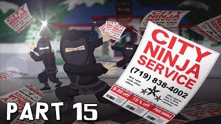 SOUTH PARK THE FRACTURED BUT WHOLE Walkthrough Gameplay Part 15 - Ninjas (PS4 Pro)