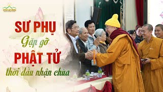 Gặp gỡ những người Phật tử trong thời kỳ đầu tiên Sư Phụ mới ra nhận chùa