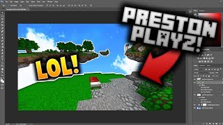 How to Make Minecraft Thumbnails Like PRESTONPLAYZ!