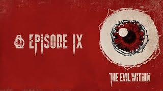 The Evil Within  Эпизод 9 "Жестокие игры"