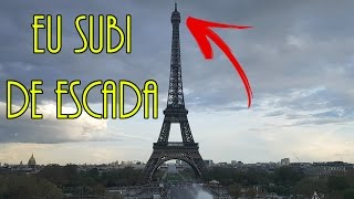 EU SUBI DE ESCADA A TORRE EIFFEL