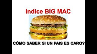 Indice Big Mac y la Devaluacion / Tipo de Cambio Real. Como saber si un pais es caro?