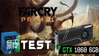 Far Cry Primal Test [ASUS TURBO GTX 1060 6GB GDDR5] & i5 6400 HD Textures /ON
