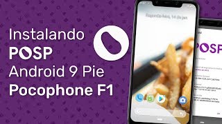Instalando POSP no Pocophone F1 Android 9 Pie (Sim, uma ROM relacionada a batatas x-x)