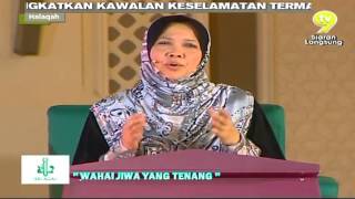 Halaqah TV9 2013 E09 - Wahai Jiwa Yang Tenang - Dr Muhaya