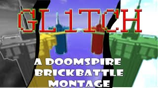"GL1TCH" (A Doomspire Brickbattle Montage)