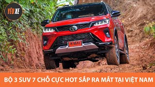 Bộ 3 SUV 7 chỗ CỰC HOT sắp ra mắt tại Việt Nam: Chờ BOM TẤN Fortuner 2021 |Yêu Xe|