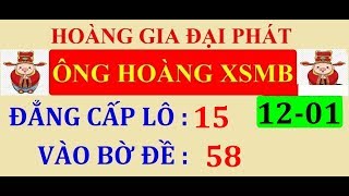 ÔNG HOÀNG XSMB KÊNH MỚI NGÀY 12/01 | KÊNH MỚI HOÀNG GIA ĐẠI PHÁT | SOI CẦU 7777 | SOI CẦU XSMB