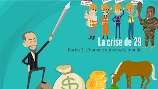 LA CRISE DE 29 PARTIE 1 : L'HOMME QUI RUINA LE MONDE | DME
