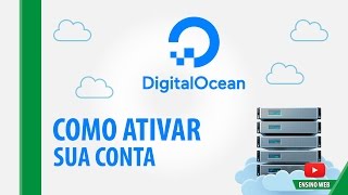 Como Ativar Conta - Digital Ocean