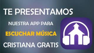 Escuchar Música Cristiana Gratis - App de Música Cristiana