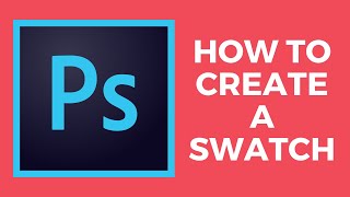 How to create a swatch - Adobe Photoshop CC 2019
