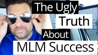 The Ugly Truth about MLM Success