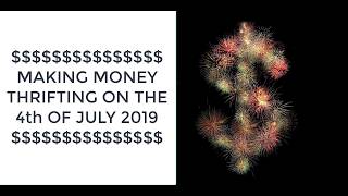 Making Money Thrifting and Selling on Ebay on the 4th of July