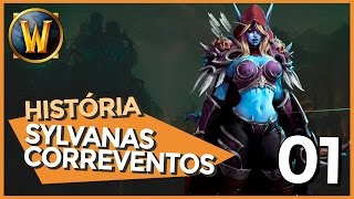 A História do Warcraft / WoW - Sylvanas Windrunner - Parte 01