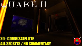 Quake 2 in 4K - 29 Unit 8: Comm Satellite - All Secrets - Hard