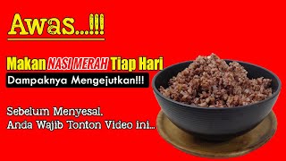 MAKAN NASI MERAH SEBAGAI GANTI NASI PUTIH, DAMPAKNYA SANGAT MENGEJUTKAN