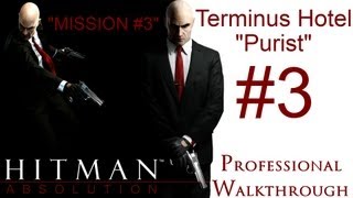 Hitman Absolution - Silent Assassin Walkthrough - Purist - Part 1 - Mission 3 - The Terminus Hotel