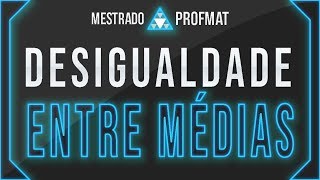 18 Questão resolvida Exame de Acesso Profmat ENA 2019 Desigualdade entre médias