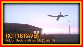 RQ 11B RAVEN - ADDON UPDATE - ASSEMBLY AND LAUNCH (Arma3)