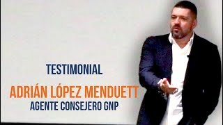 Testimonial - Adrián López Menduett Agente Consejero GNP