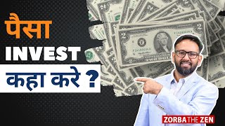 How To Invest  Your Money ? | Best Investment Ideas By Zorba The Zen