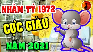 Tuổi NHÂM TÝ 1972 NĂM 2021, TIỀN BẠC Nhiều Vô Biên, Chất Đống Tiêu 3 Đời
