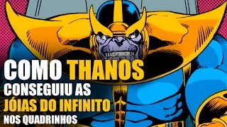 Como Thanos conseguiu as Jóias do Infinito nos quadrinhos