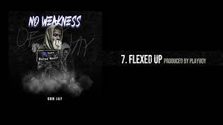 OBN Jay - Flexed Up | No Weakness (Audio)