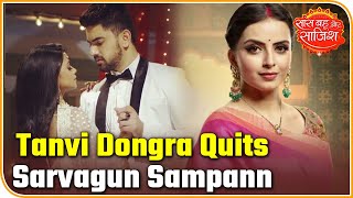 Makers Of Serial 'Ek Bhram - Sarvagun Sampann' Replace The Writers, Tanvi Dogra Leaves The Show