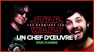 STAR WARS 8 LES DERNIERS JEDI - CRITIQUE 2 : Un CHEF D'OEUVRE ??? (feat. Flavien)