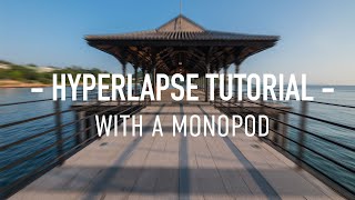 How to Hyperlapse with Monopod Tutorial by Chung Dha