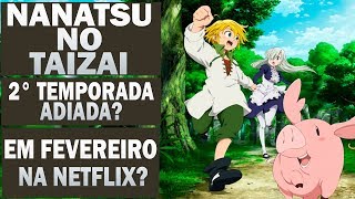 SEGUNDA TEMPORADA DE NANATSU NO TAIZAI FOI ADIADA? QUANDO ESTREIA NA NETFLIX?