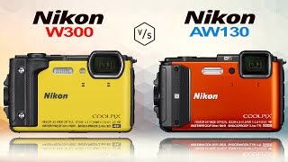 Nikon COOLPIX W300 vs Nikon COOLPIX AW130