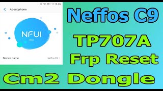 Neffos C9 TP707A Tp-link Frp Reset Cm2 Dongle Gsm Ab Malek