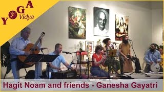 Hagit Noam and friends - Ganesha Gayatri and Om Gam Ganapataye Namaha