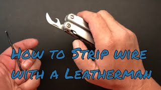 Leatherman Wire Stripper Demonstration