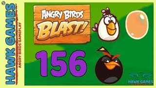 Angry Birds Blast ? Level 156 Hard - 3 Stars Walkthrough, No Boosters