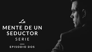 Transforma Tus Ideas | La Mente De Un Seductor | Episodio #2