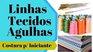 Guia básico de Linhas, Tecidos e Agulhas | Costura para iniciante | Steh Lembrancinhas