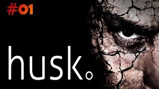 LIVE !!!!  Husk Part 1