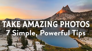 7 Powerful Photography Tips for Amazing Photos